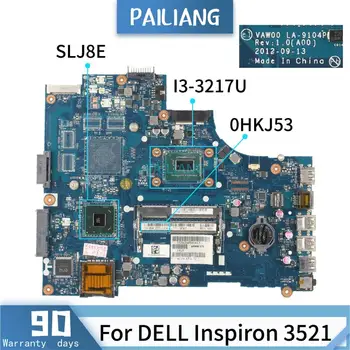 PAILIANG Notebook základná doska Pre DELL Inspiron 5521 3521 Core SR0N9 I3-3217 Doske LA-9104P CN-0HKJ53 0HKJ53 TESTOVANÝCH pamäťových modulov DDR3